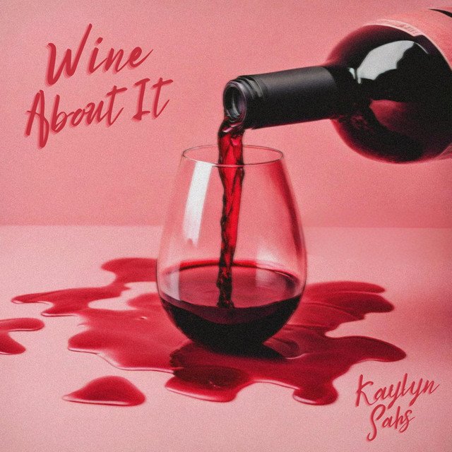 wine-about-it-kaylyn-sahs-nagamag-music-magazine Wine About It – Kaylyn Sahs